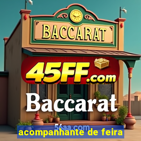 acompanhante de feira